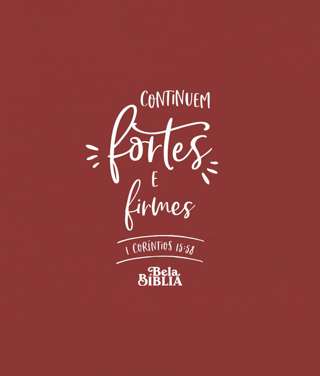 I Coríntios 15:18 - Continuem fortes e firmes